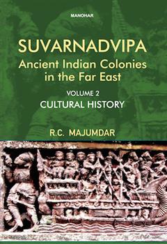 Suvarnadvipa: Ancient Indian Colonies in the Far East (Vol. 2), Cultural History